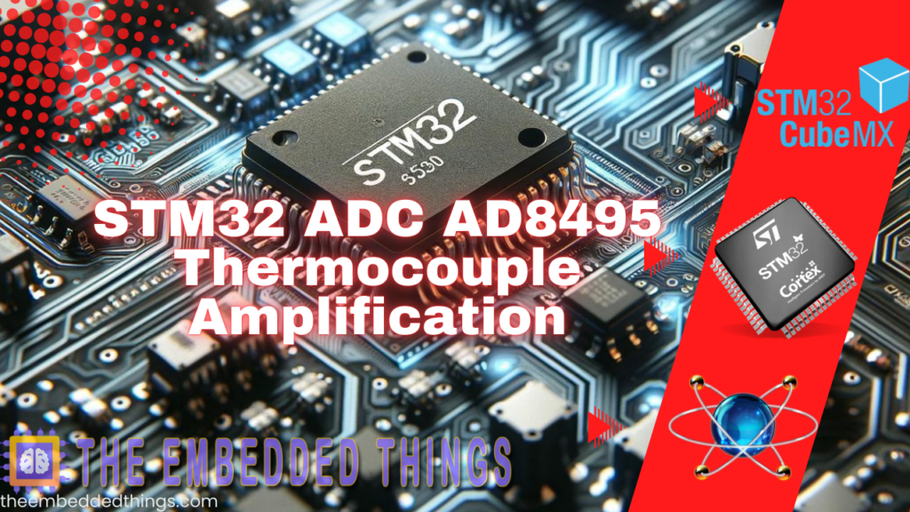 STM32 microcontroller interfacing with AD8495 for thermocouple temperature measurements.