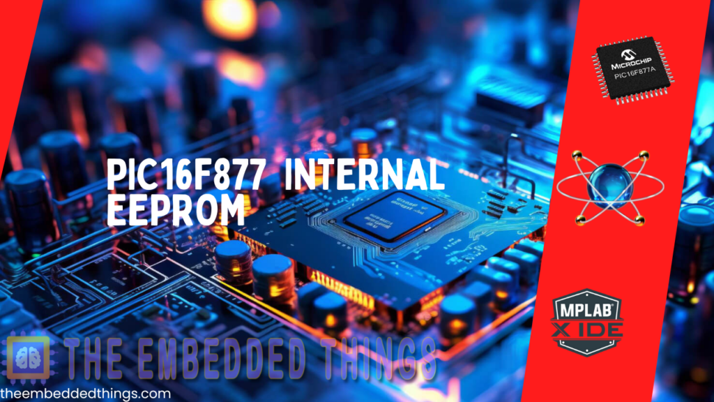 PIC16F877 Internal EEPROM Project Overview