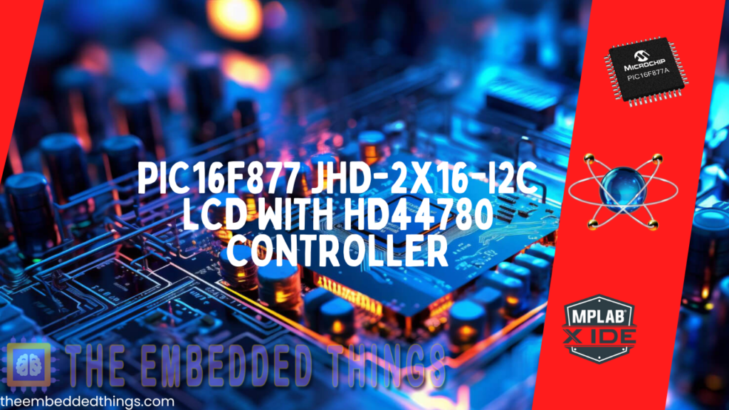 Overview of the features of the PIC16F877 interfacing project with the JHD-2X16-I2C LCD module using the HD44780 controller.