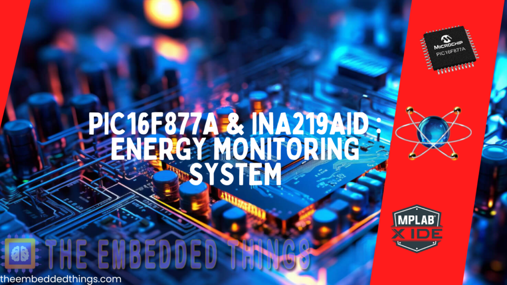 Key features of the PIC16F877A and INA219AID energy monitoring system, including voltage, current, and power measurement capabilities.